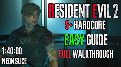 Resident Evil 2 Remake Hardcore S+ Leon B Video Guide with.